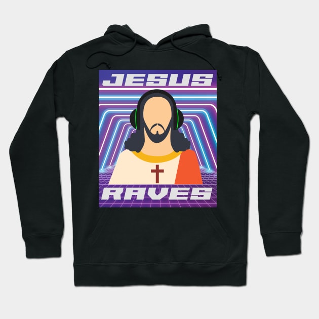 Jesus Raves Vintage EDM Techno Hoodie by shirtontour